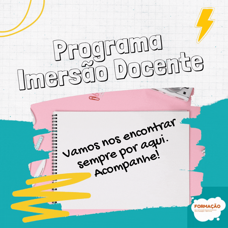 Programa Imersão Docente. Vamos nos encontrar sempre por aqui. Acompanhe! Setor de Formação Docente e Profissional